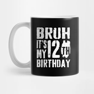 Bruh It'S My 12Th 12 Mug